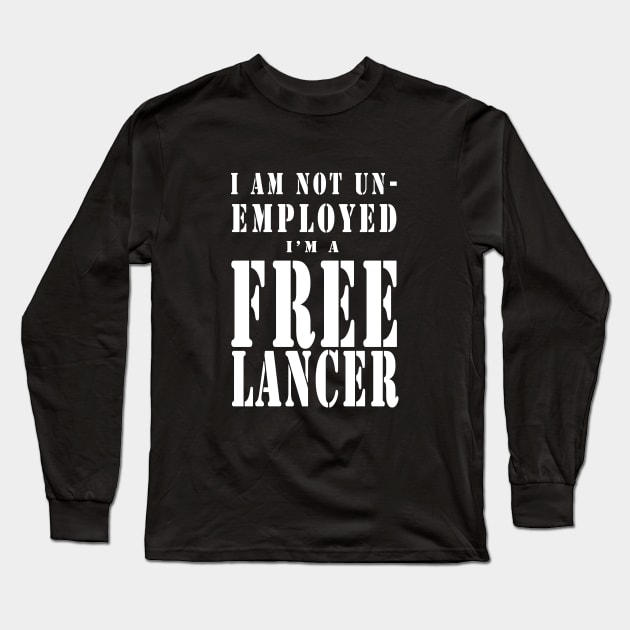 I Am a FREELANCER - White Letters Long Sleeve T-Shirt by The Architect Shop